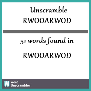 51 words unscrambled from rwooarwod