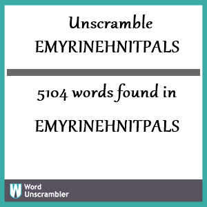 5104 words unscrambled from emyrinehnitpals