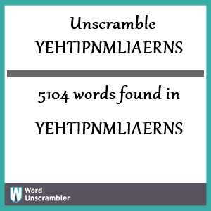 5104 words unscrambled from yehtipnmliaerns