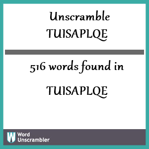 516 words unscrambled from tuisaplqe