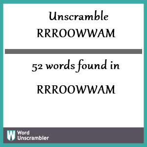 52 words unscrambled from rrroowwam