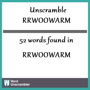 52 words unscrambled from rrwoowarm