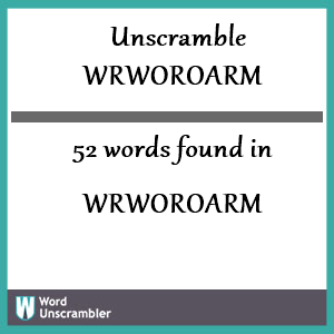 52 words unscrambled from wrworoarm