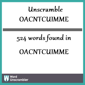 524 words unscrambled from oacntcuimme