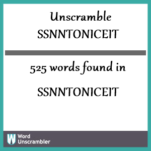 525 words unscrambled from ssnntoniceit