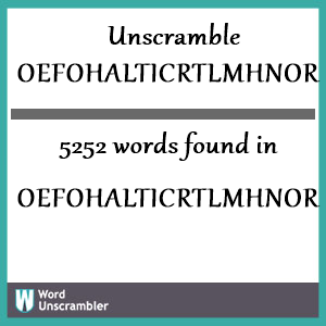 5252 words unscrambled from oefohalticrtlmhnorur
