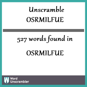 527 words unscrambled from osrmilfue