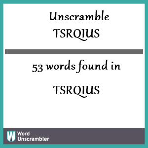 53 words unscrambled from tsrqius