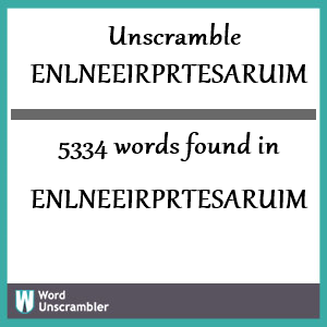 5334 words unscrambled from enlneeirprtesaruim