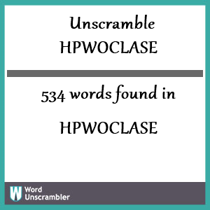534 words unscrambled from hpwoclase