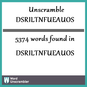 5374 words unscrambled from dsriltnfueauos