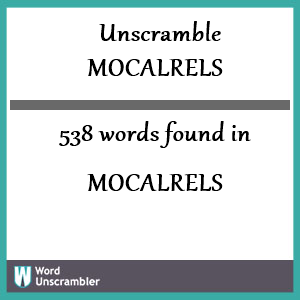 538 words unscrambled from mocalrels