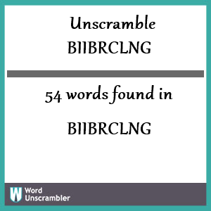 54 words unscrambled from biibrclng