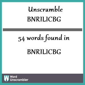 54 words unscrambled from bnrilicbg