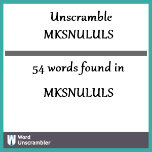 54 words unscrambled from mksnululs