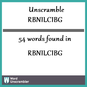 54 words unscrambled from rbnilcibg