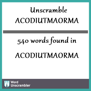 540 words unscrambled from acodiutmaorma