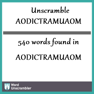 540 words unscrambled from aodictramuaom
