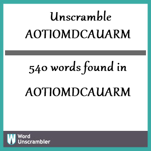 540 words unscrambled from aotiomdcauarm