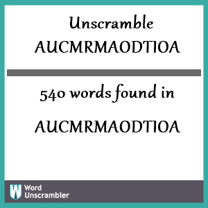 540 words unscrambled from aucmrmaodtioa