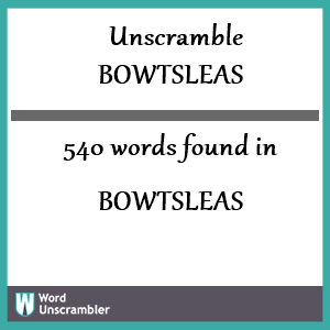 540 words unscrambled from bowtsleas