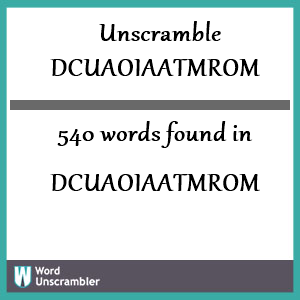 540 words unscrambled from dcuaoiaatmrom