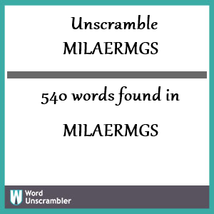 540 words unscrambled from milaermgs