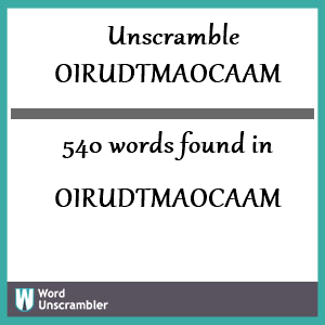 540 words unscrambled from oirudtmaocaam