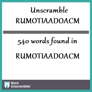 540 words unscrambled from rumotiaadoacm