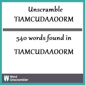 540 words unscrambled from tiamcudaaoorm