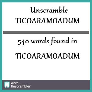 540 words unscrambled from ticoaramoadum