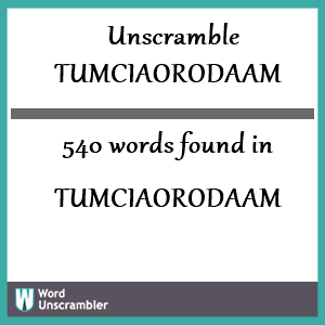 540 words unscrambled from tumciaorodaam