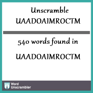 540 words unscrambled from uaadoaimroctm