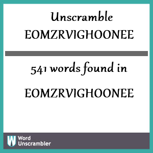 541 words unscrambled from eomzrvighoonee