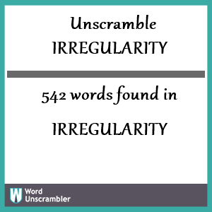 542 words unscrambled from irregularity