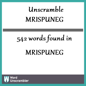 542 words unscrambled from mrispuneg