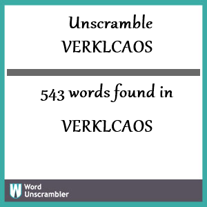 543 words unscrambled from verklcaos