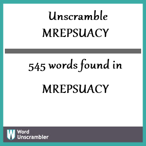 545 words unscrambled from mrepsuacy
