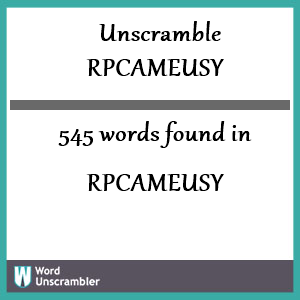 545 words unscrambled from rpcameusy