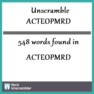 548 words unscrambled from acteopmrd