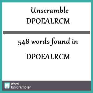 548 words unscrambled from dpoealrcm