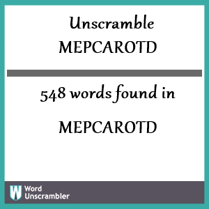 548 words unscrambled from mepcarotd