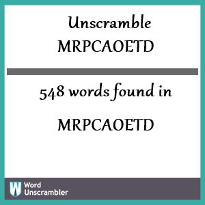 548 words unscrambled from mrpcaoetd