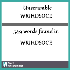 549 words unscrambled from wrihdsoce