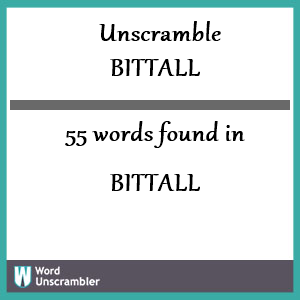 55 words unscrambled from bittall