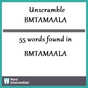 55 words unscrambled from bmtamaala