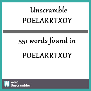 551 words unscrambled from poelarrtxoy
