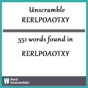 551 words unscrambled from rerlpoaotxy