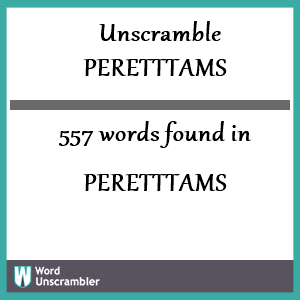 557 words unscrambled from peretttams