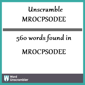 560 words unscrambled from mrocpsodee